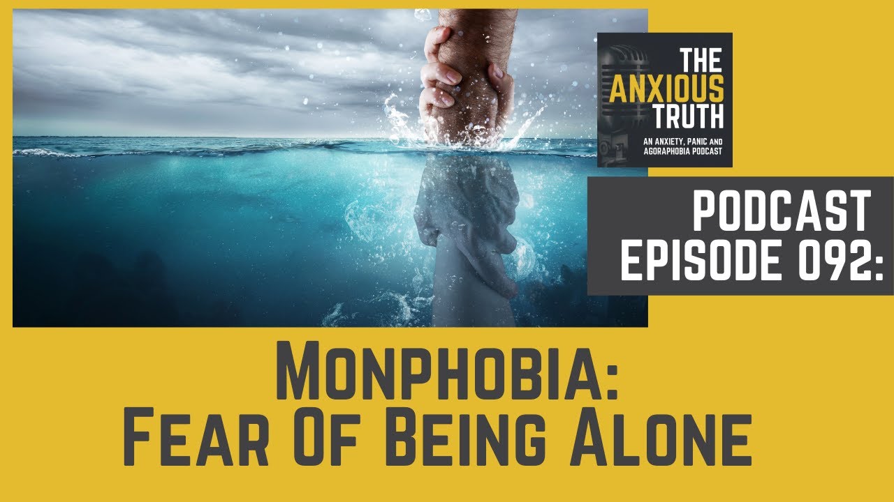 Podcast EP 092: Monophobia - Fear Of Being Alone (Jan 2020)