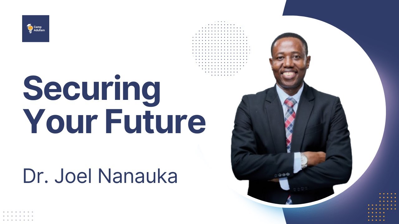 Securing Your Future | Dr. Joel Nanauka