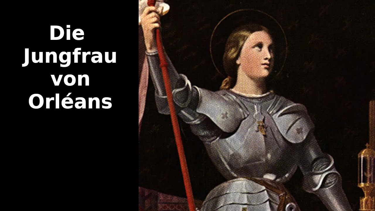 Johanna von Orl&eacute;ans - Die Retterin Frankreichs!
