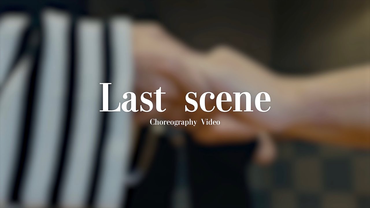 OWV - 「Last scene」Choreography Video