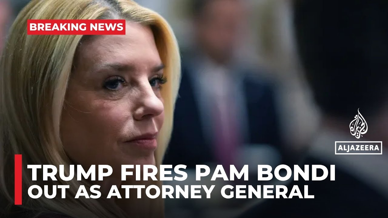 Trump fires Pam Bondi as US attorney general, elevates Todd Blanche
