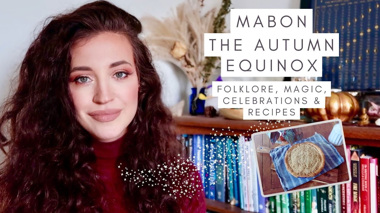 MABON | AUTUMN EQUINOX | HARVEST | SABBAT FOLKLORE, MAGIC, RITUALS, CELEBRATIONS, RECIPES & CRAFTS