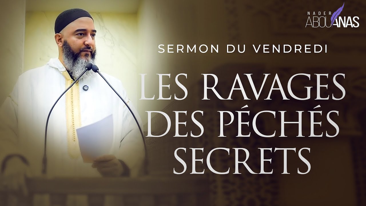 LES RAVAGES DES PÉCHÉS SECRETS - NADER ABOU ANAS