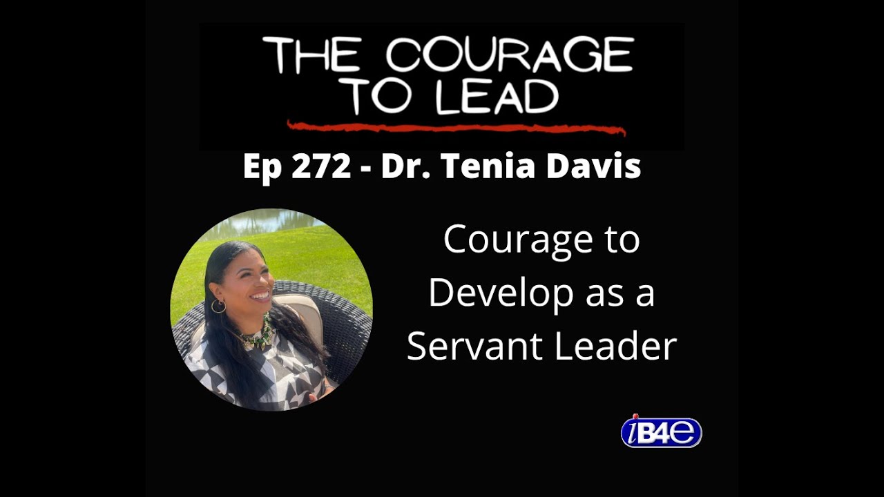 The Courage to Lead - Ep 272 - Dr. Tenia Davis