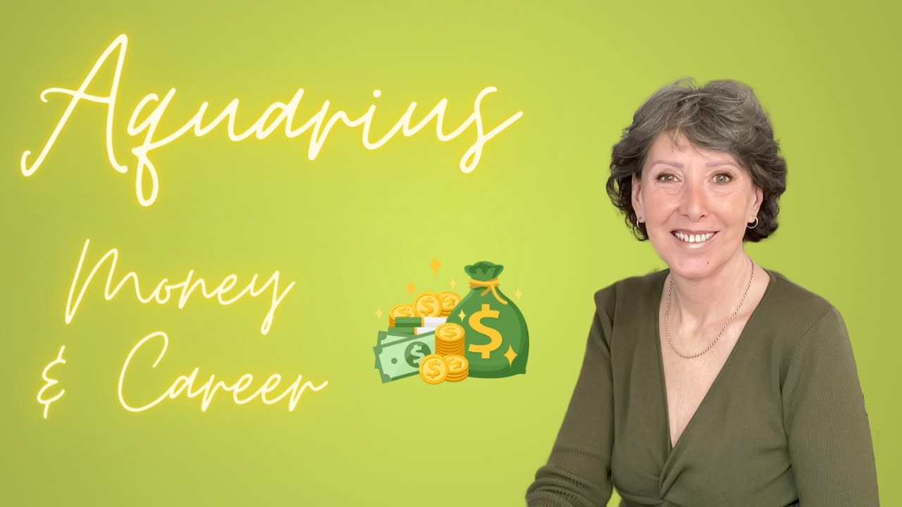 Aquarius *Believe in Dreams, because Success is Here!* Money & Career