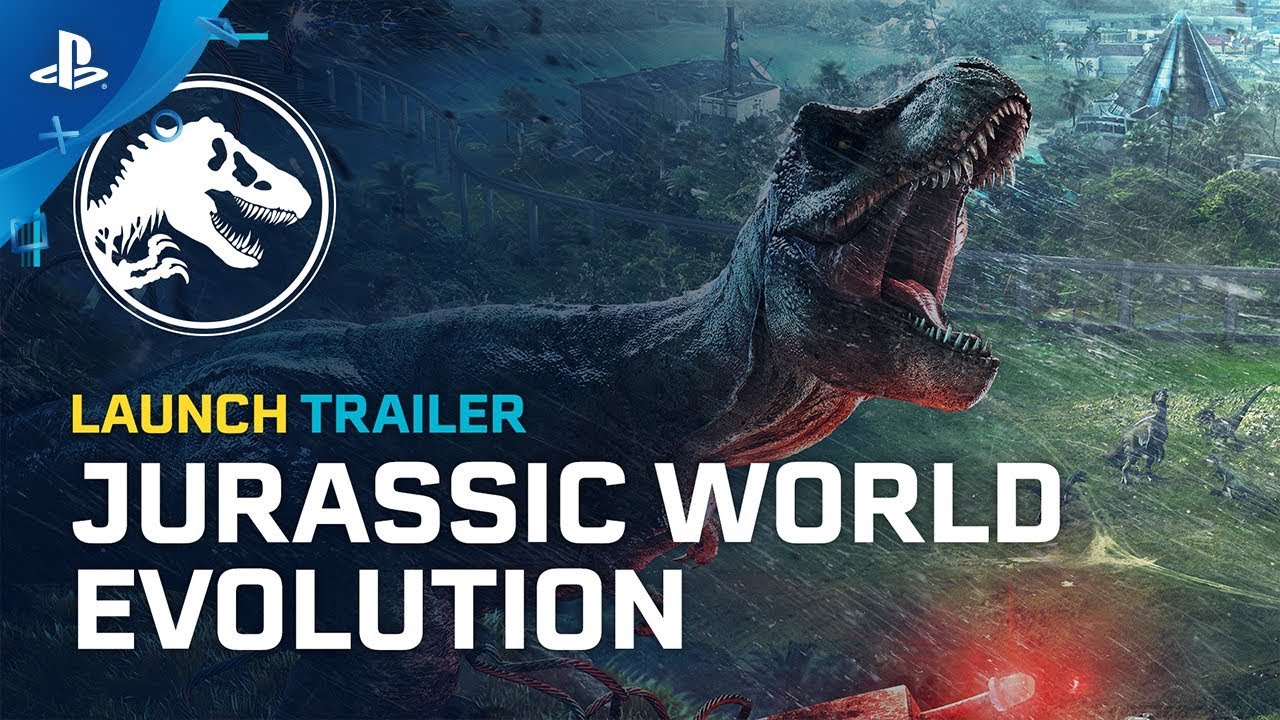Jurassic World Evolution - Launch Trailer | PS4