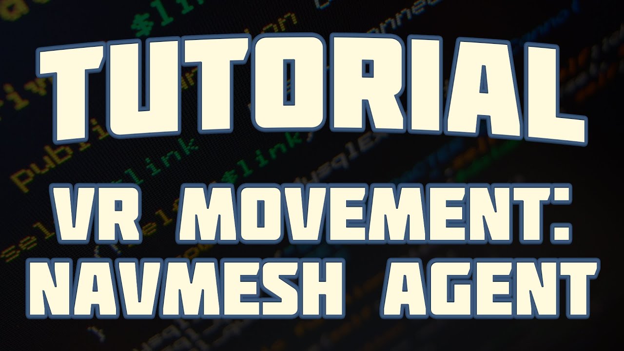 [Tutorial] Movement In Mobile VR: NavMesh Agent