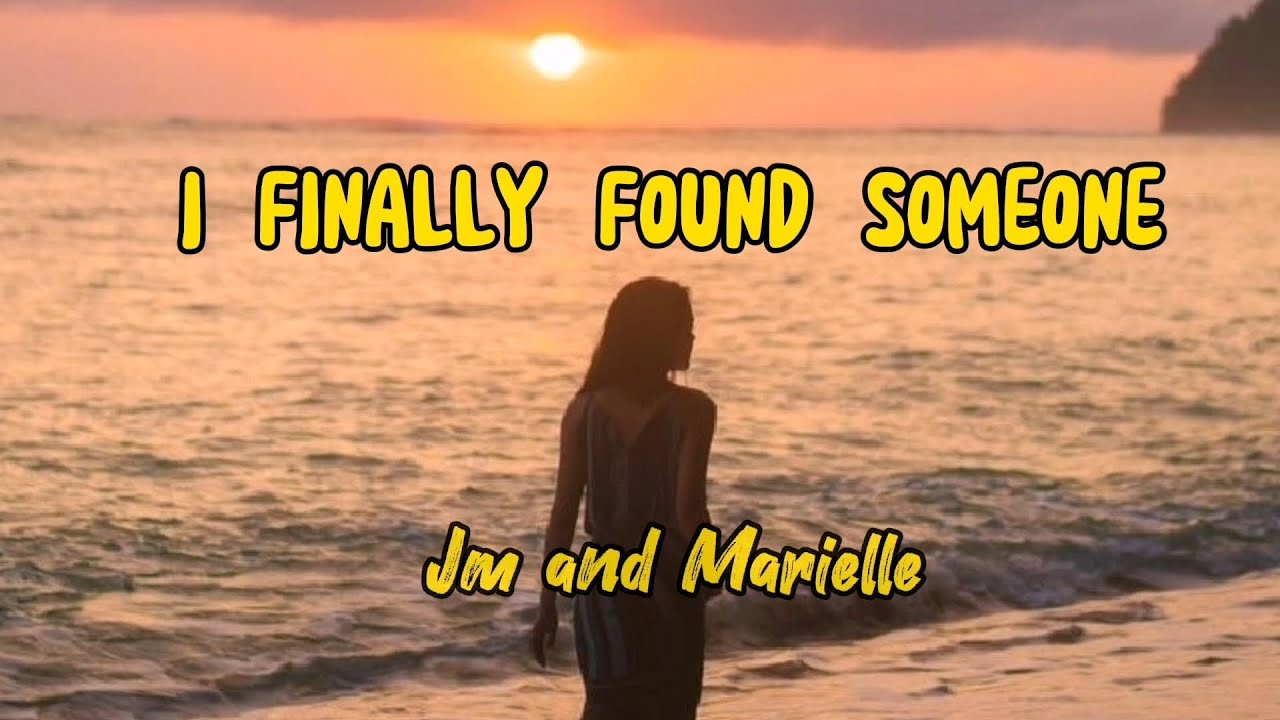 I Finally Found Someone (Lyrics) - Marielle Montellano & Jm dela Cerna
