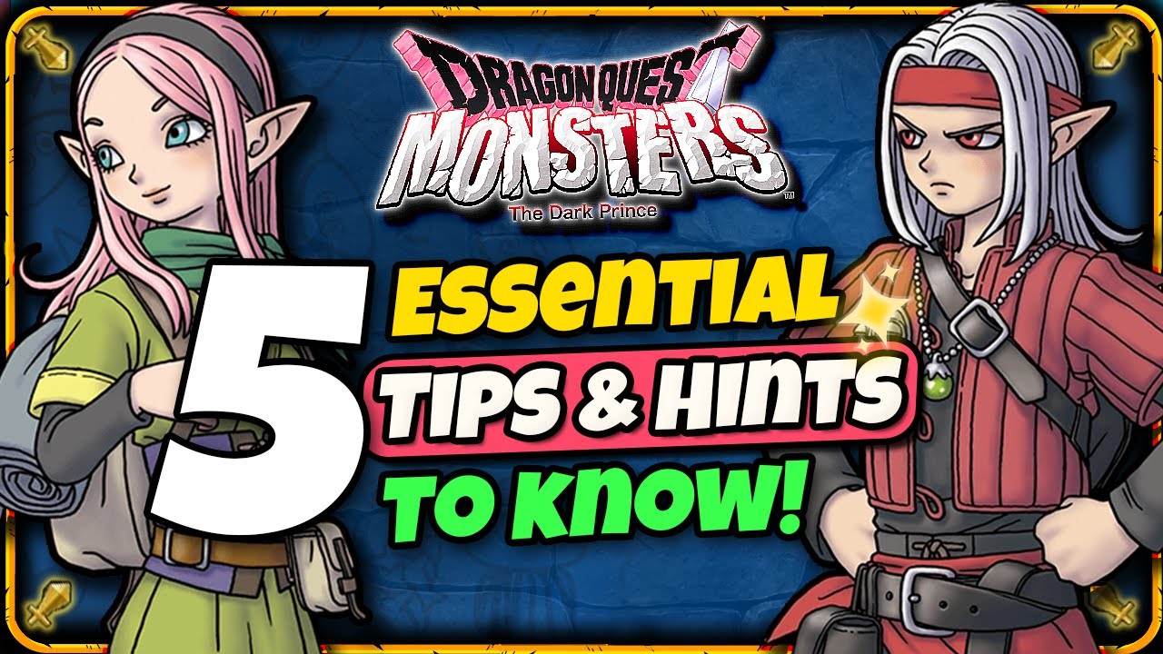 5 Essential Tips & Hints to Know - Dragon Quest Monsters: The Dark Prince Beginners Guide