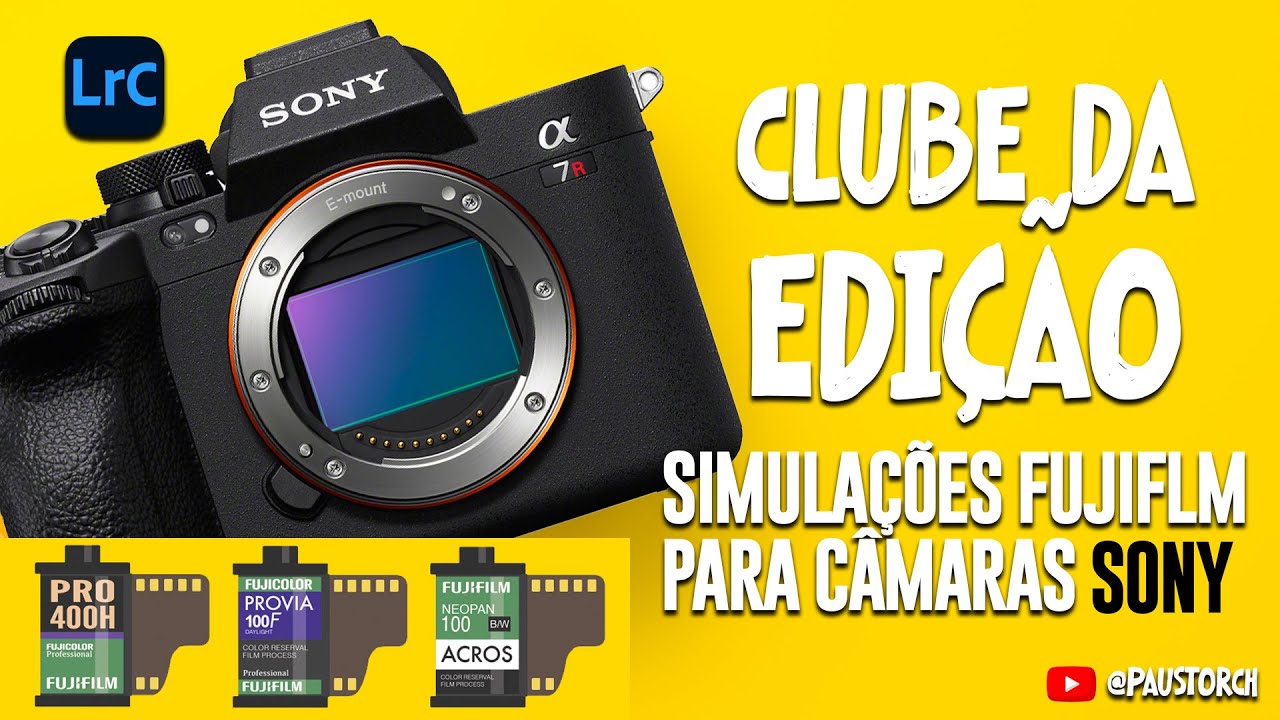 Clube da Edição S01E09 - Simulações Fujifilm para câmaras SONY