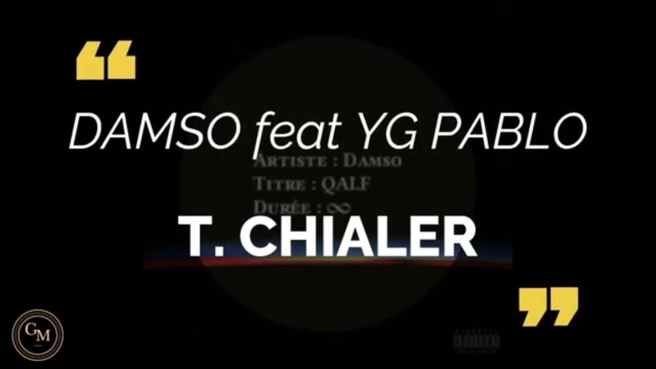 DAMSO - T. CHIALER ft. YG Pablo (paroles/lyrics)
