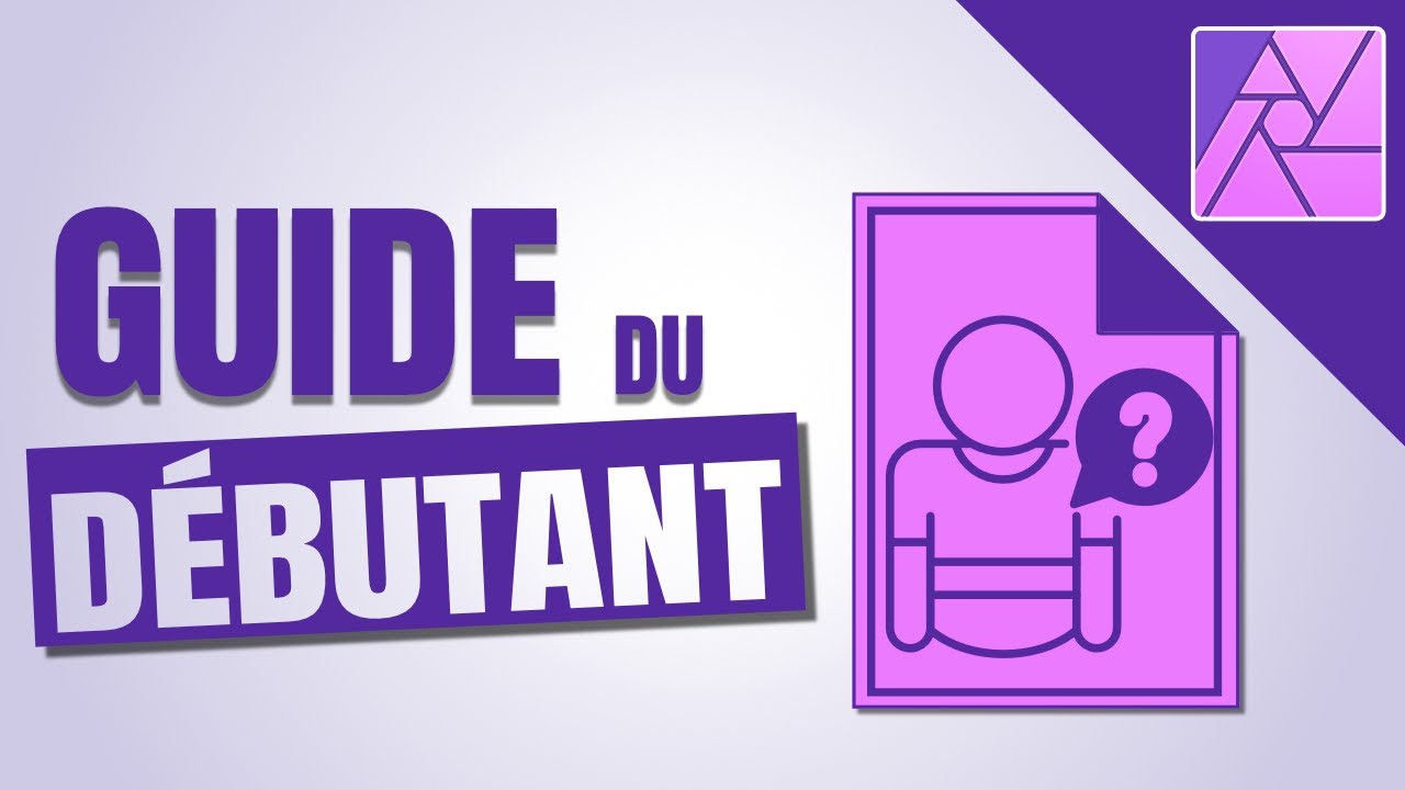Guide débutant Affinity Photo - 10 choses à connaître pour bien débuter