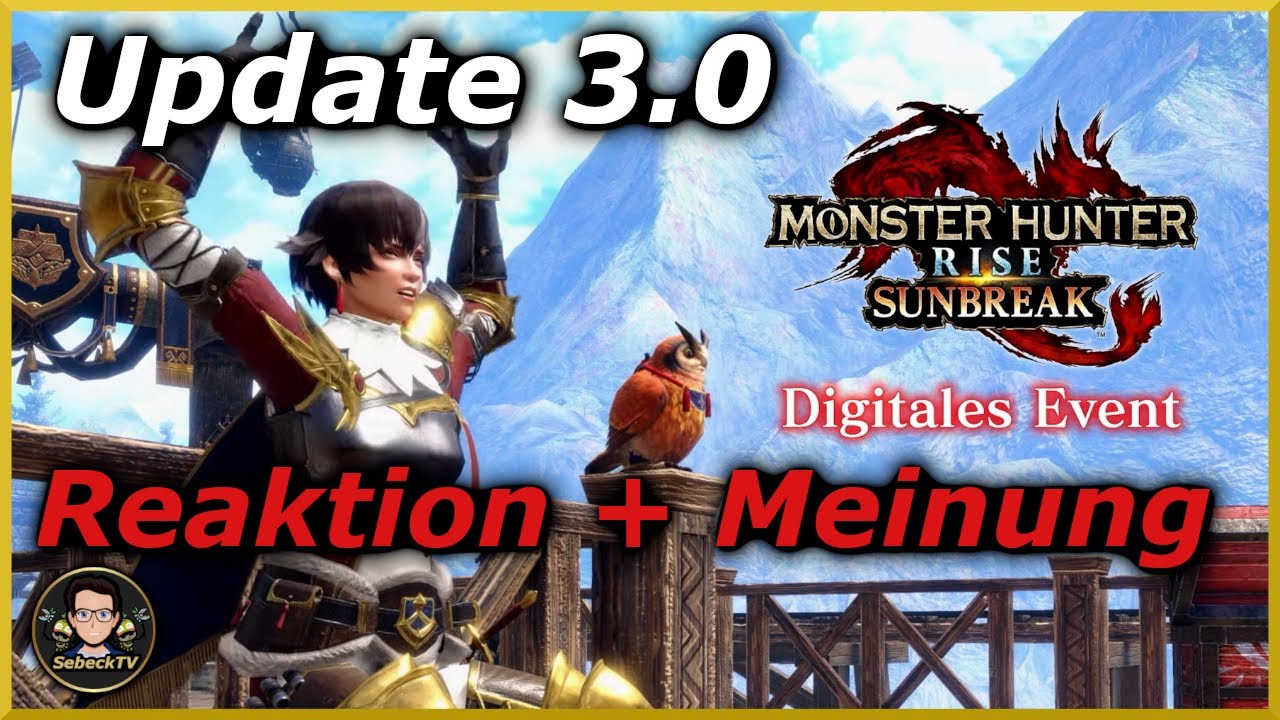 3 neue Monster & VIEL zu tun! | Update 3.0 Reaktion | Monster Hunter Rise: Sunbreak