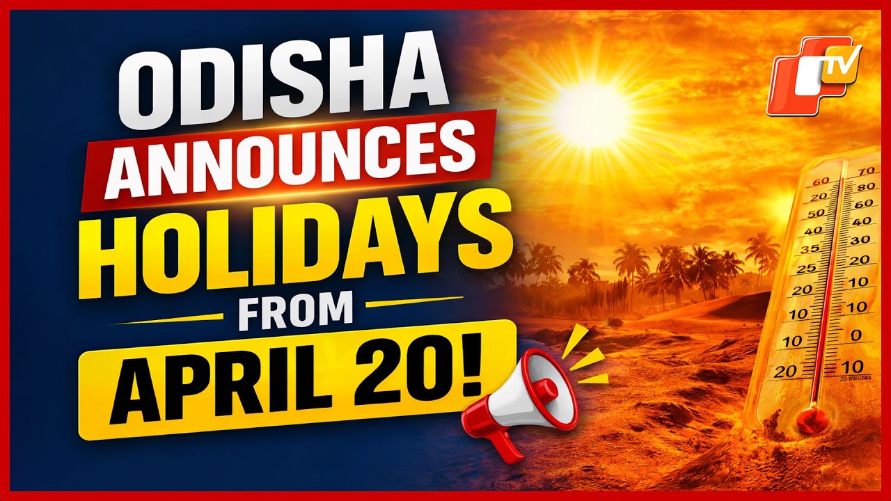 Odisha Announces Holidays For Schools And Colleges In 8 Districts From April 20 | OTV