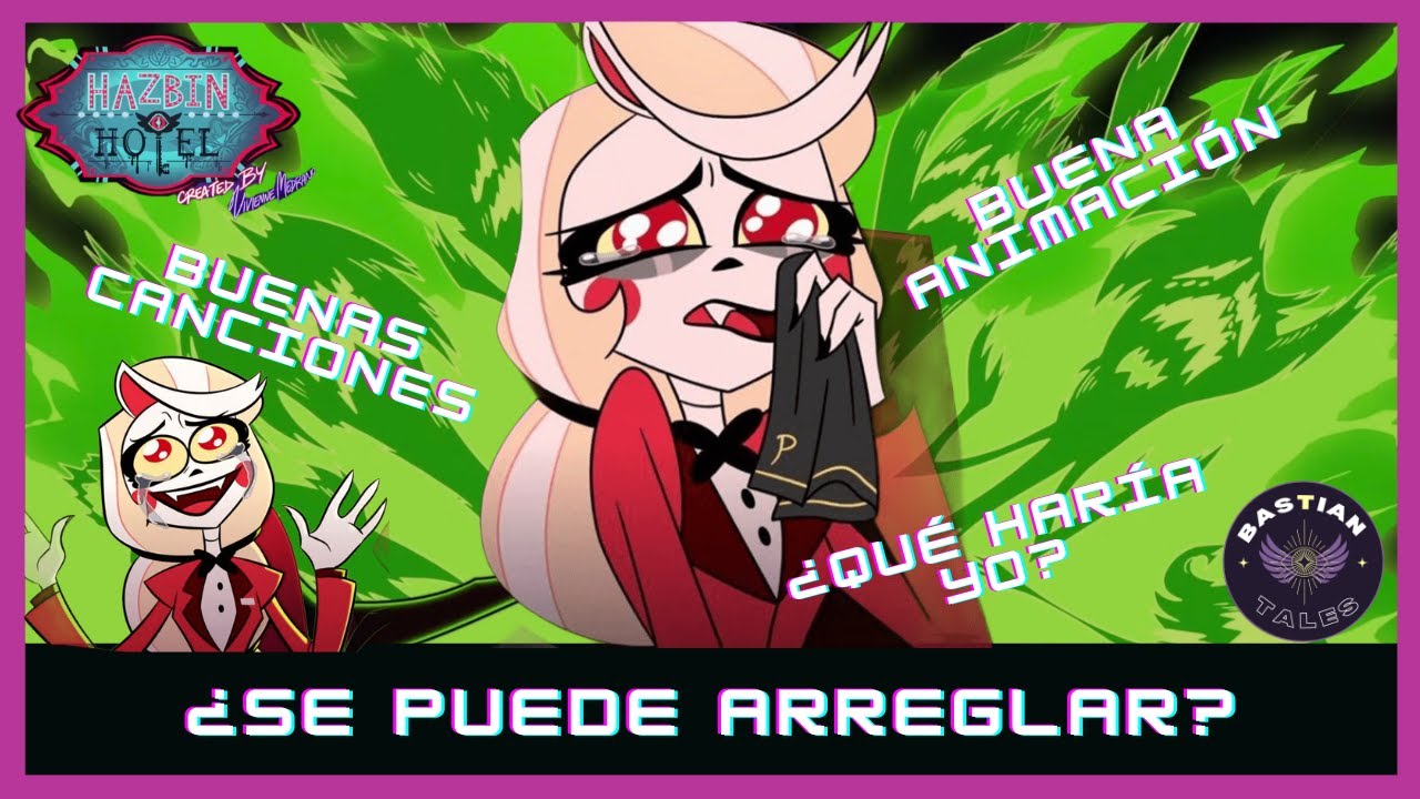 ¿Se Puede Arreglar Hazbin Hotel? ¿Qué Hubiera hecho yo? - Reestructura de temporada
