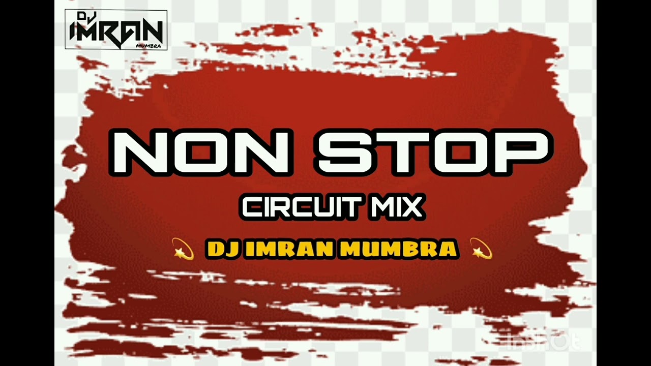 Circuit Mix Non Stop (Dj ImR@N Mumbra)