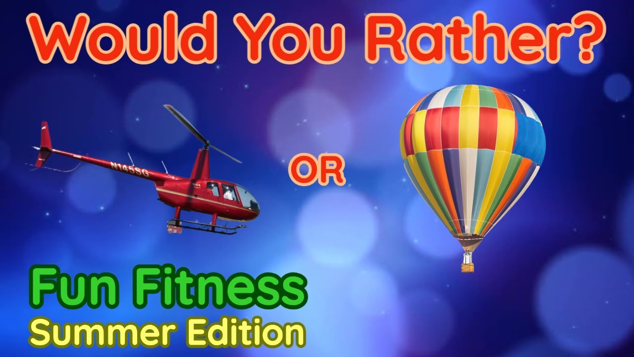Would You Rather? Workout! (Summer Edition) - At Home Family Fun Fitness Activity - Brain Break