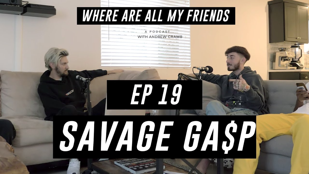 Savage Ga$p Interview | Where Are All My Friends Podcast