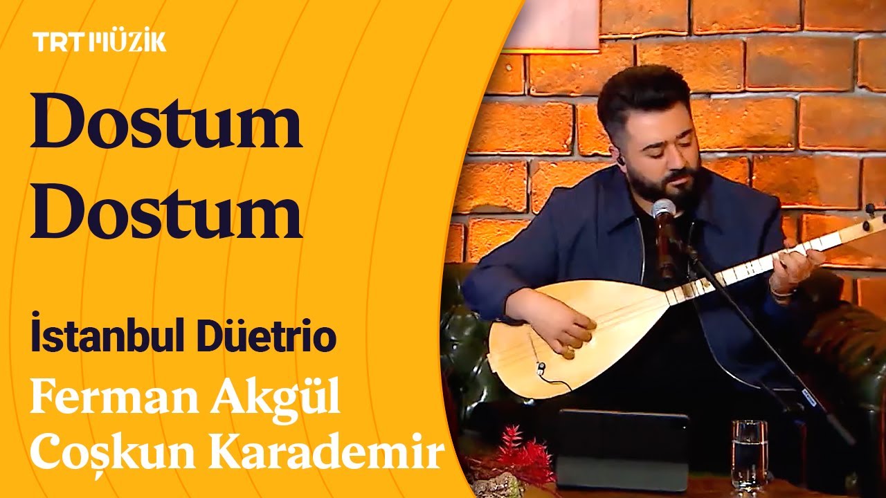 🎵 Ferman Akgül & Coşkun Karademir | Dostum Dostum (Canlı Performans) #İstanbulDüetrio