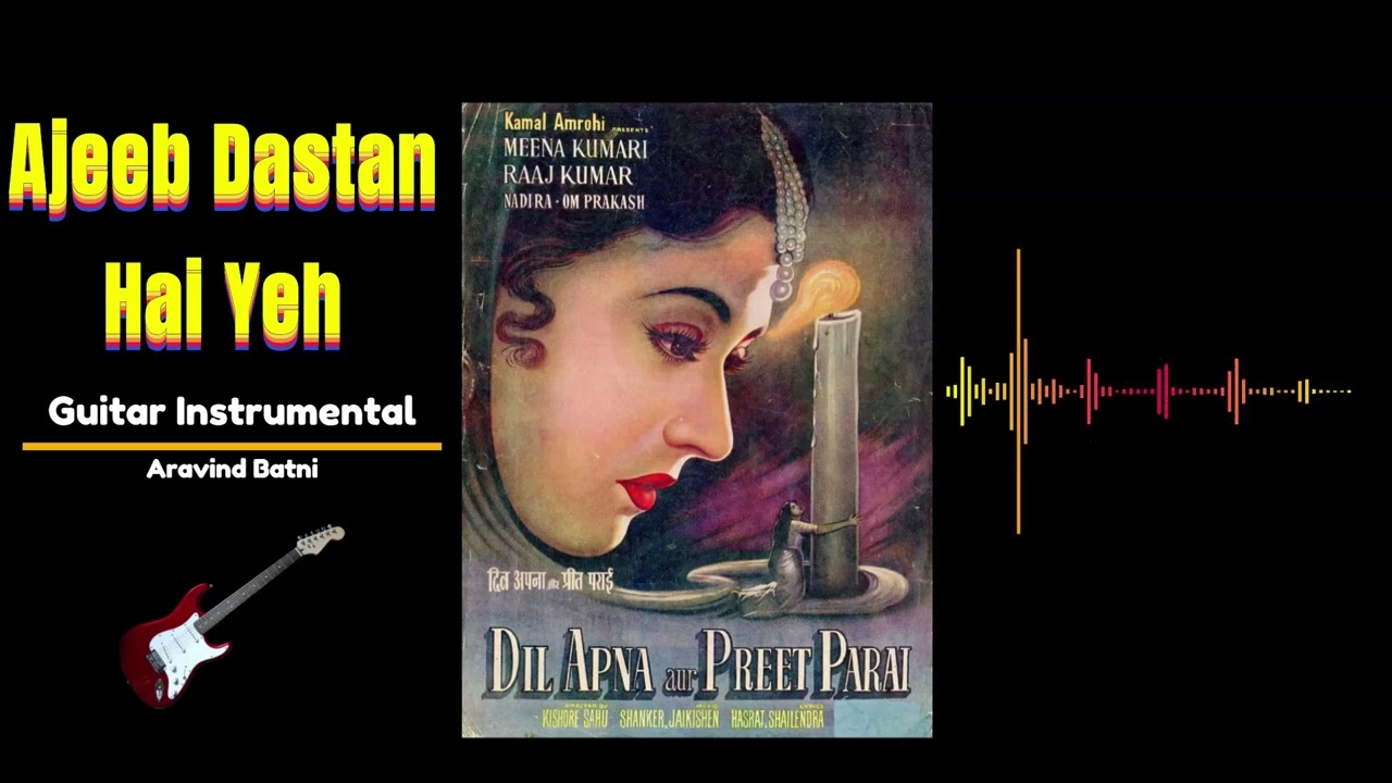Ajeeb Dastan Hai Yeh | Dil Apna Aur Preet Parai | Shankar JaiKishan | Guitar Instrumental