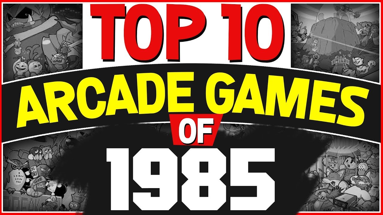 Top 10 Arcade Games of 1985