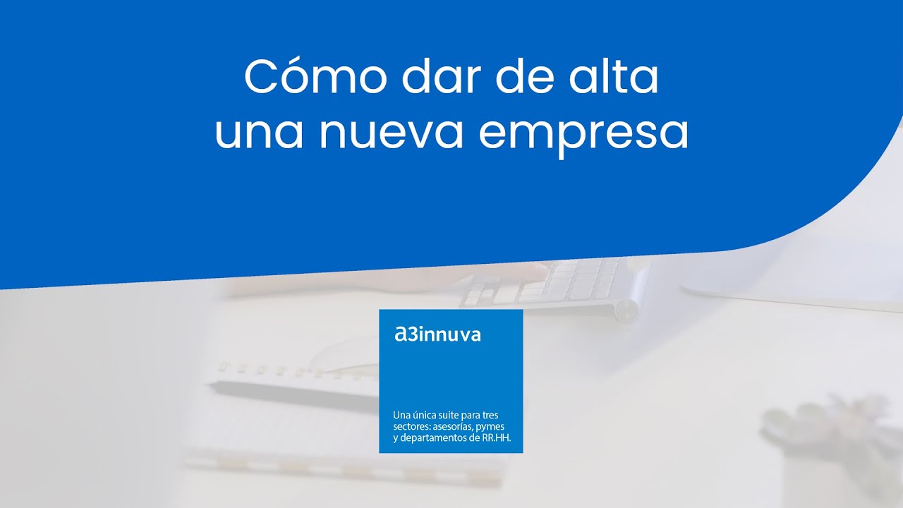 a3innuva | Cómo dar de alta una nueva empresa