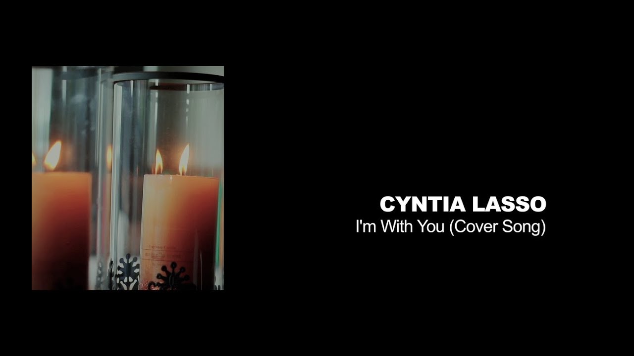 Cyntia Lasso - I am With You (Cover Song) @cyntialassoo