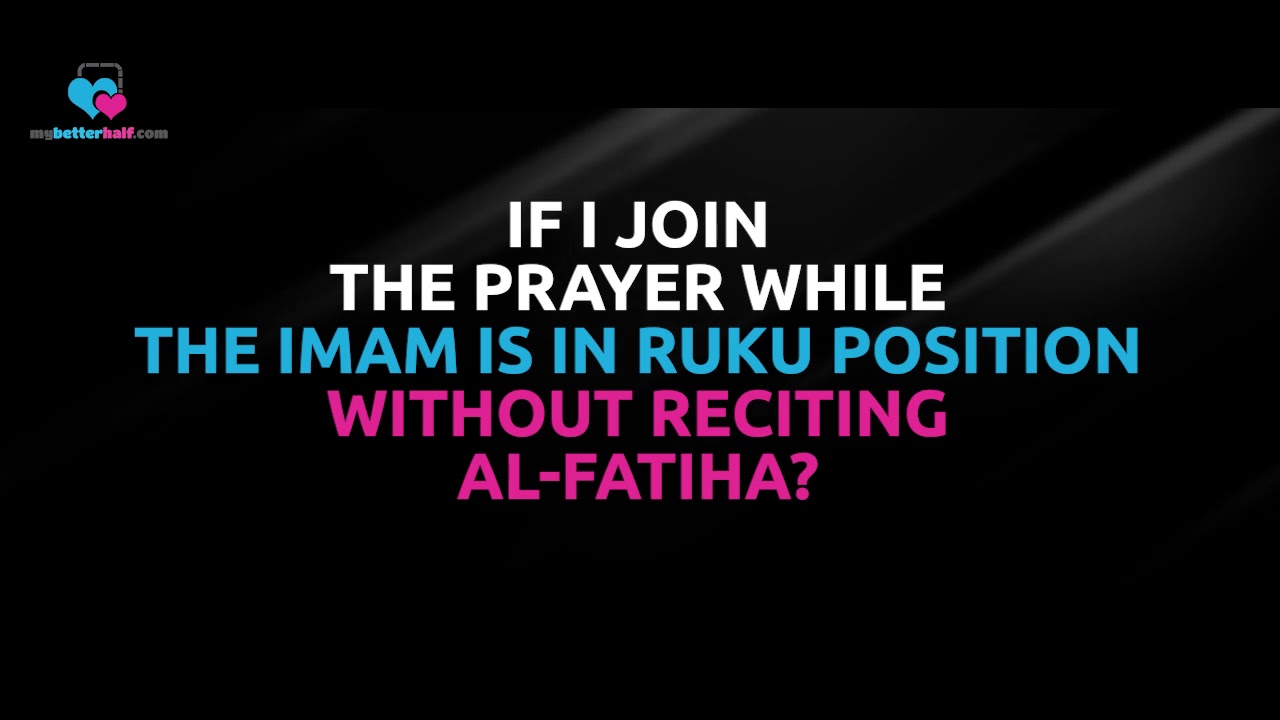 If I joined the Prayer while Imam is in Ruku, without reciting Fateha? - Assim al hakeem