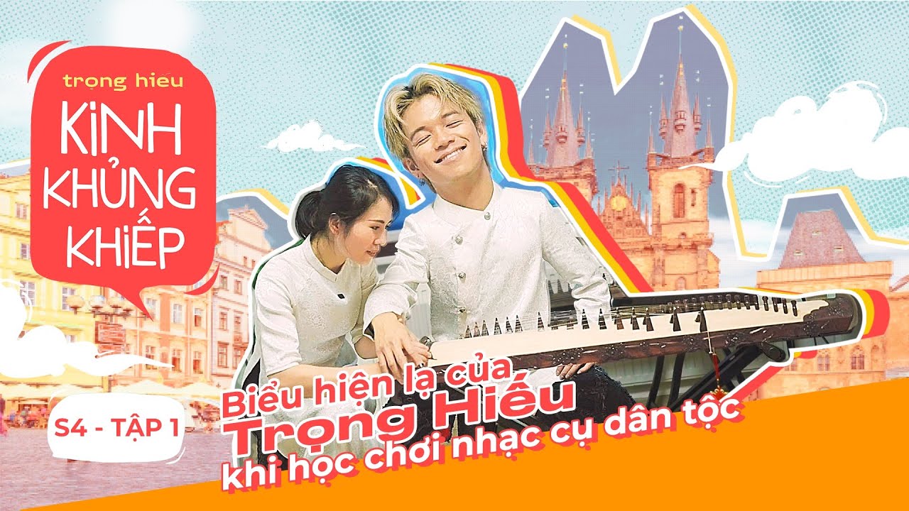 Biểu hiện lạ của Trọng Hiếu khi học nhạc cụ dân tộc | Trọng Hiếu Kinh Khủng Khiếp S4 - Tập 1 - P.1