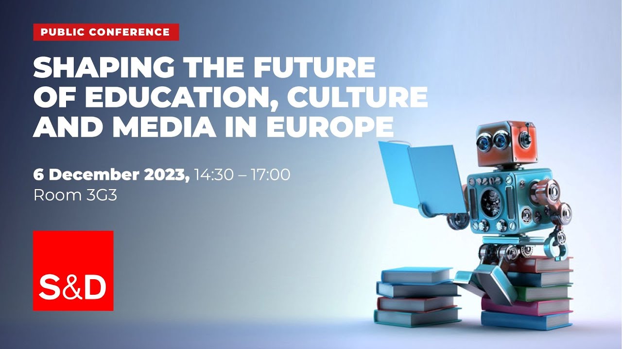 S&D Conference: Shaping the Future of Education, Culture and Media in Europe | EN