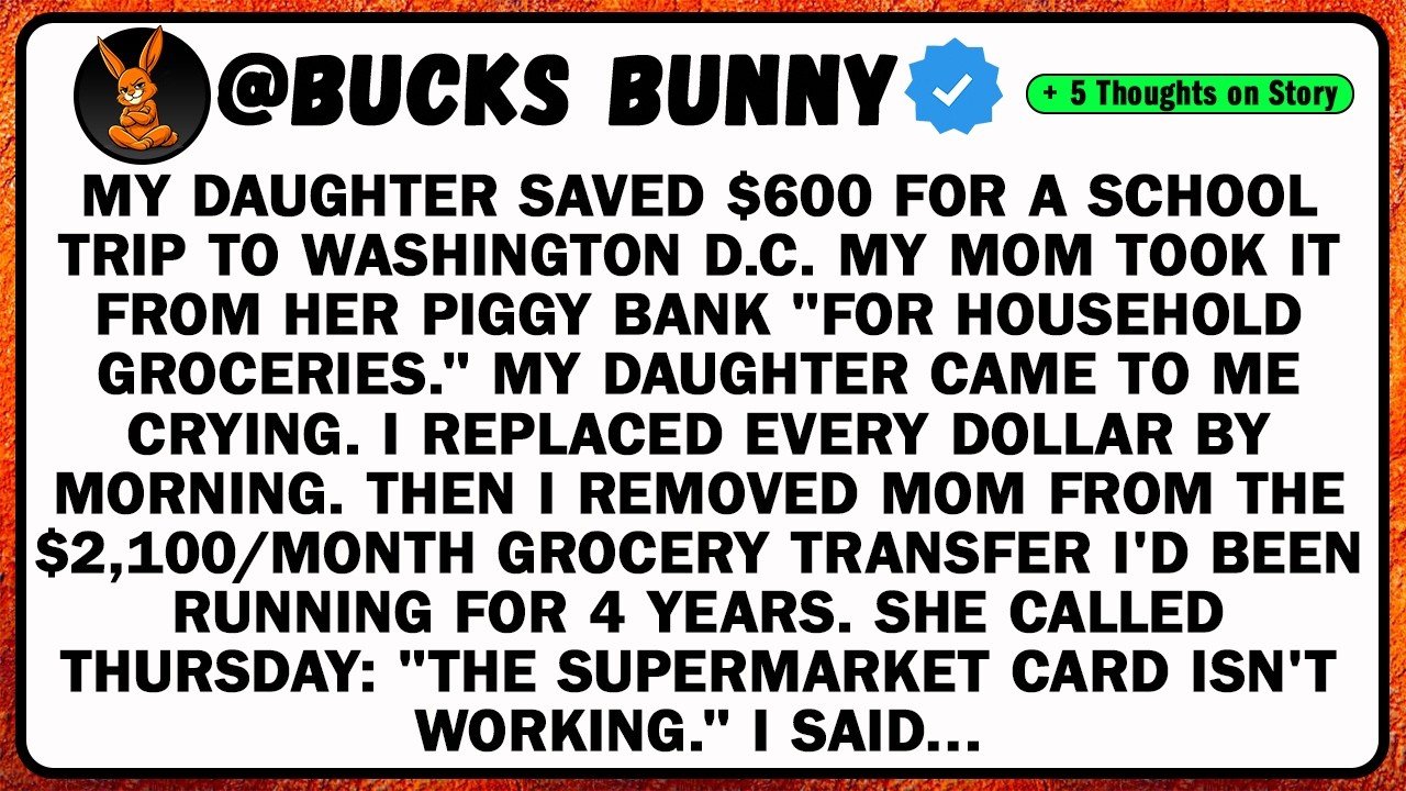 My Daughter Saved $600 For A School Trip To Washington D.C. My Mom Took It From Her Piggy Bank 