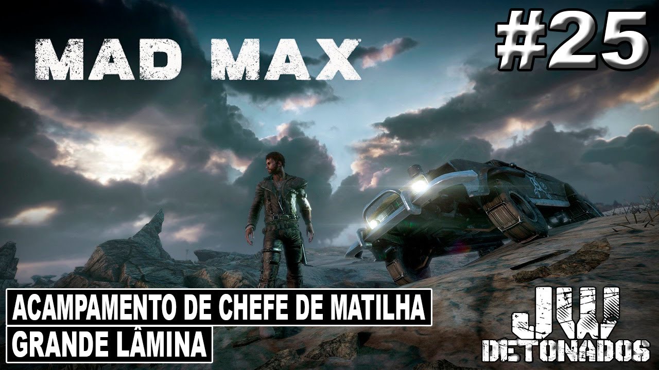 Xbox One | MAD MAX #25 [ ACAMPAMENTO DE CHEFE DE MATILHA: GRANDE LÂMINA ] (1080p60)