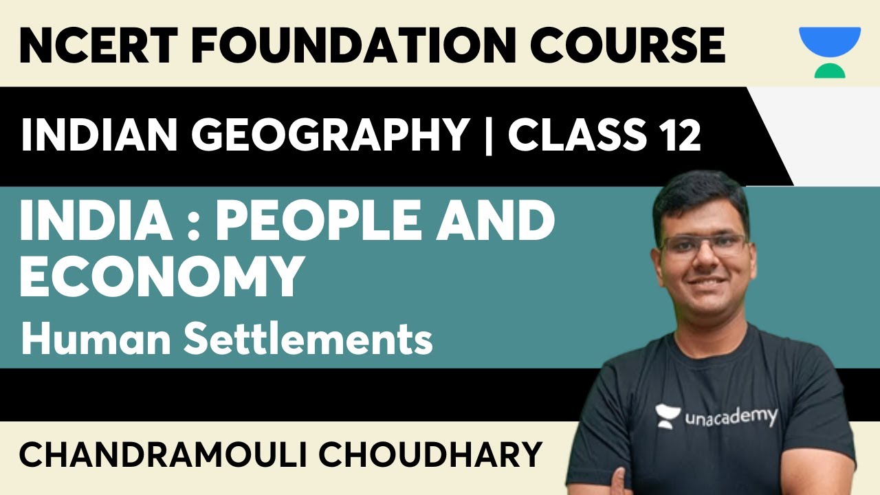 Class 12 NCERT Geography | India People and Economy | Human Settlements | Chandramouli Choudhary