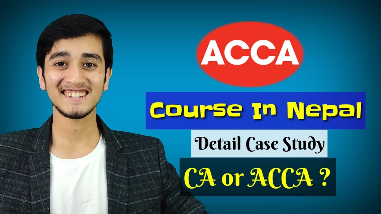 ACCA Course In Nepal || CA or ACCA ? Detail Case Study By - Pradip Basnet ||