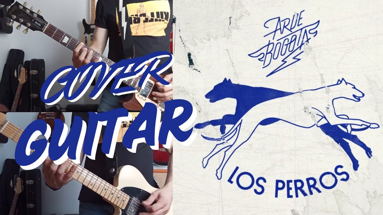 Los Perros – Arde Bogotá. Cover guitar #ArdeBogota #LosPerros