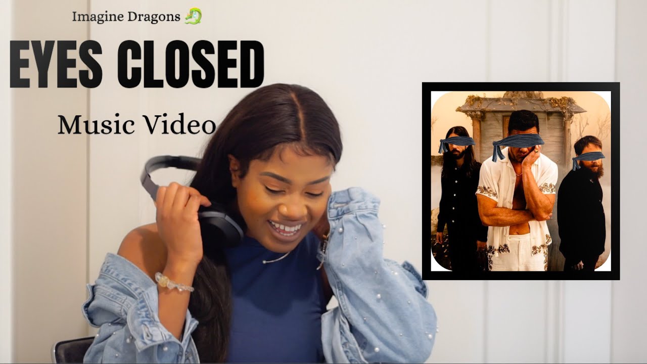 Imagine Dragons Eyes closed Reaction Video