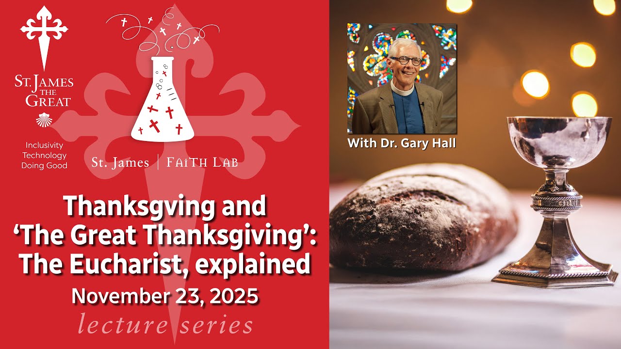 “Thanksgiving and the Great Thanksgiving” Eucharist Class with Dr. Gary Hall