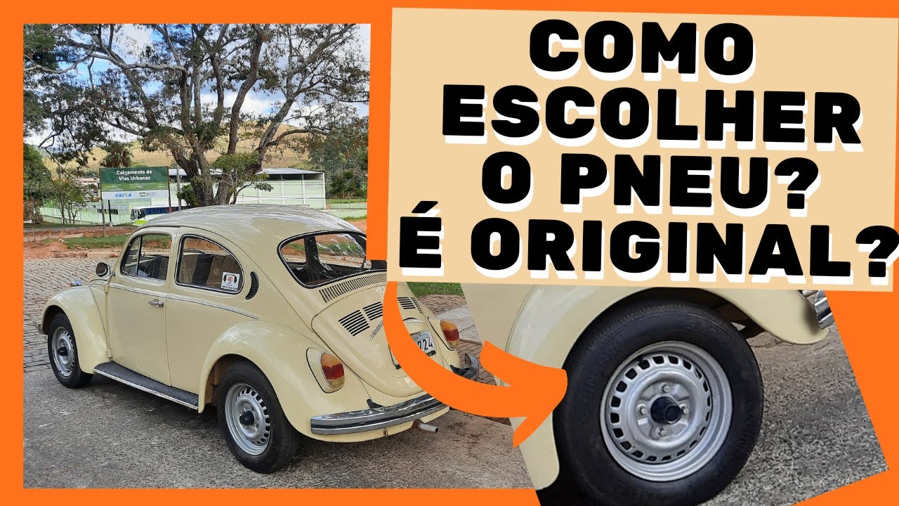 COMO ESCOLHER PNEUS DO FUSCA? Qual pneu utilizar no fusca original, radial ou diagonal?