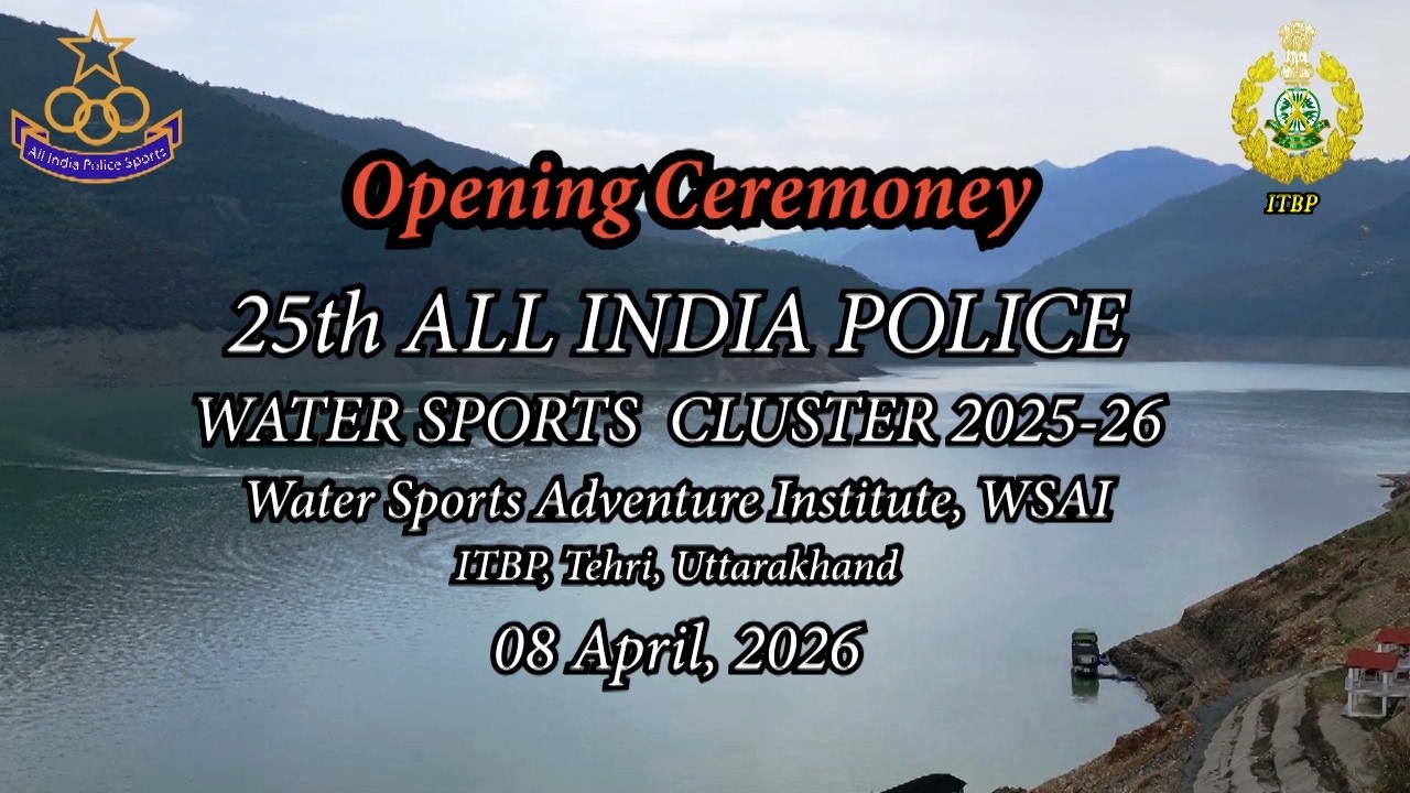 Indo-Tibetan Border Police (ITBP) 25th ALL INDIA POLICE WATER SPORTS CHAMPIONSHIP 2025-26