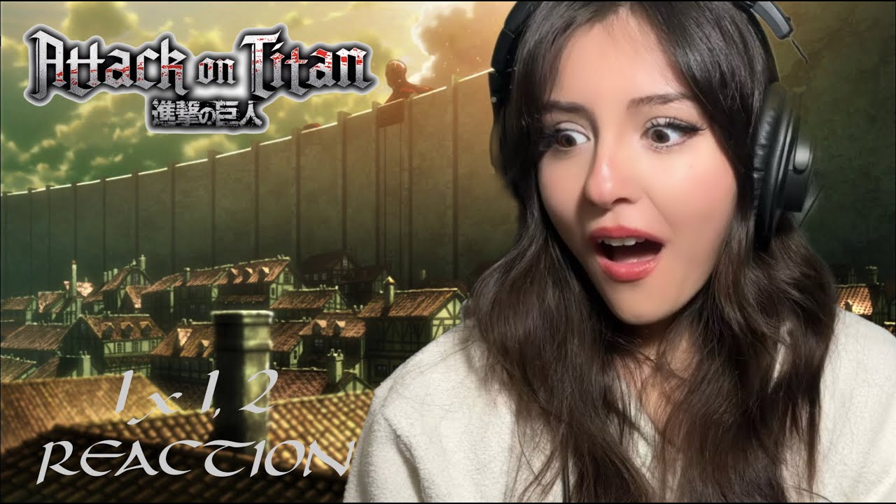 NON ANIME FAN REACTION | FIRST TIME WATCHER | Attack on Titan  1x1+1x2 : 