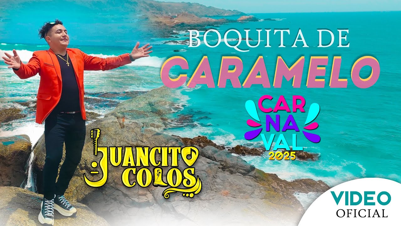 Boquita de caramelo - Juancito colos (carnaval) primicia 2025