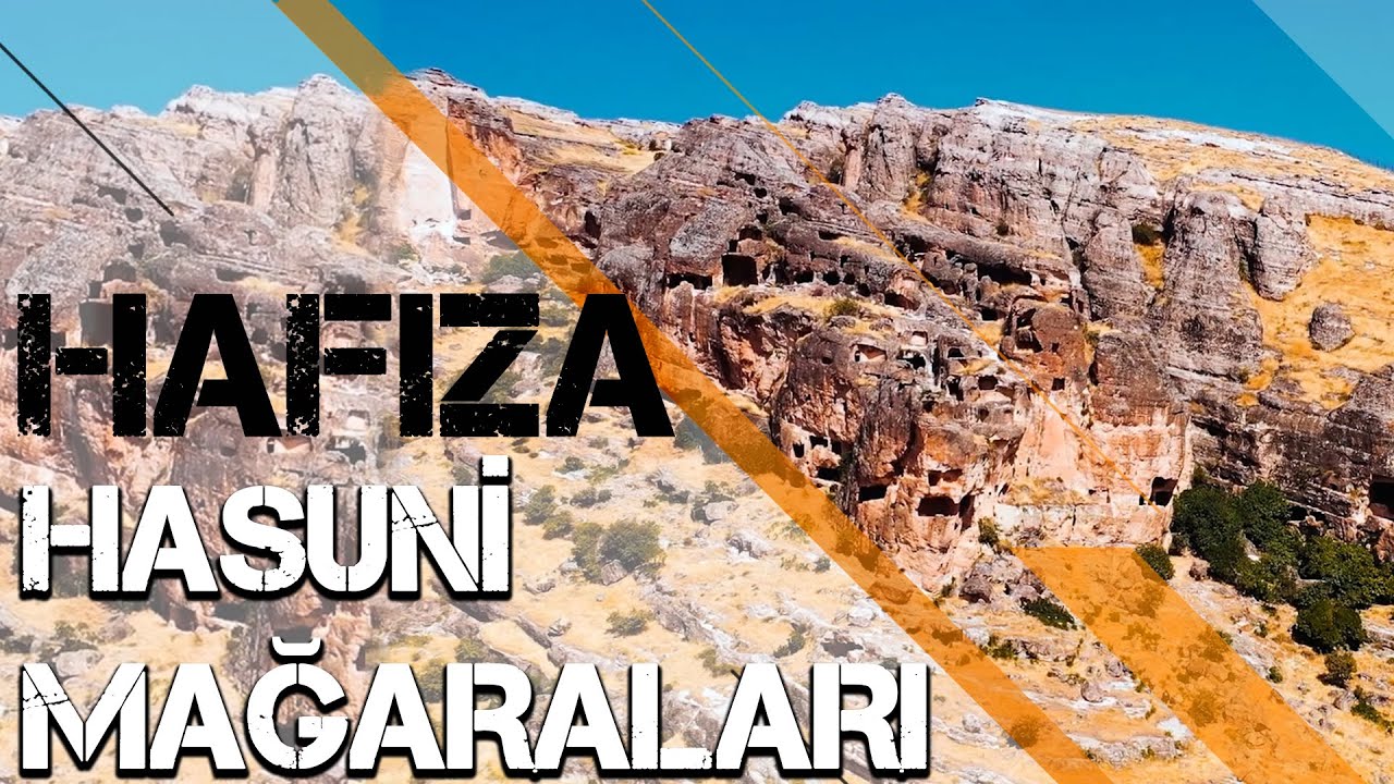 HAFIZA - HASUNİ MAĞARALARI