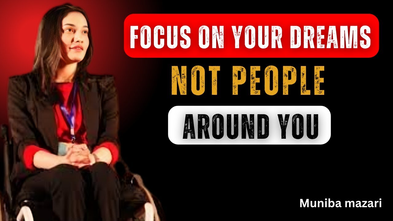 Focus On Your Dreams Not People Around You|Muniba Mazari Powerful Motivational Speech.....