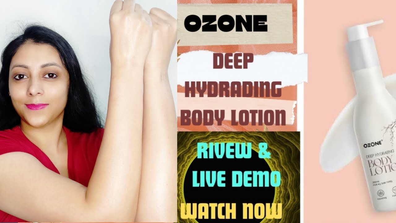 Ozone Deep Hydrating Body Lotion Review & Demo 😊