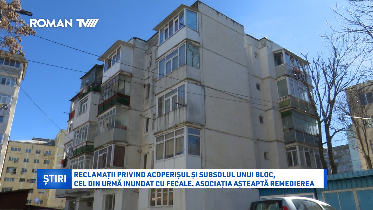 Reclamații privind acoperișul și subsolul unui bloc, cel din urmă inundat cu fecale