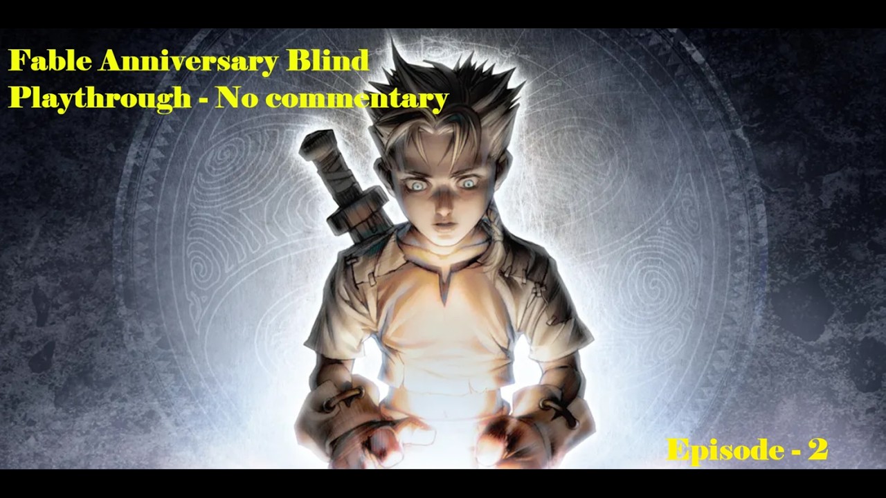Fable Anniversary Blind Playthrough - Episode 2