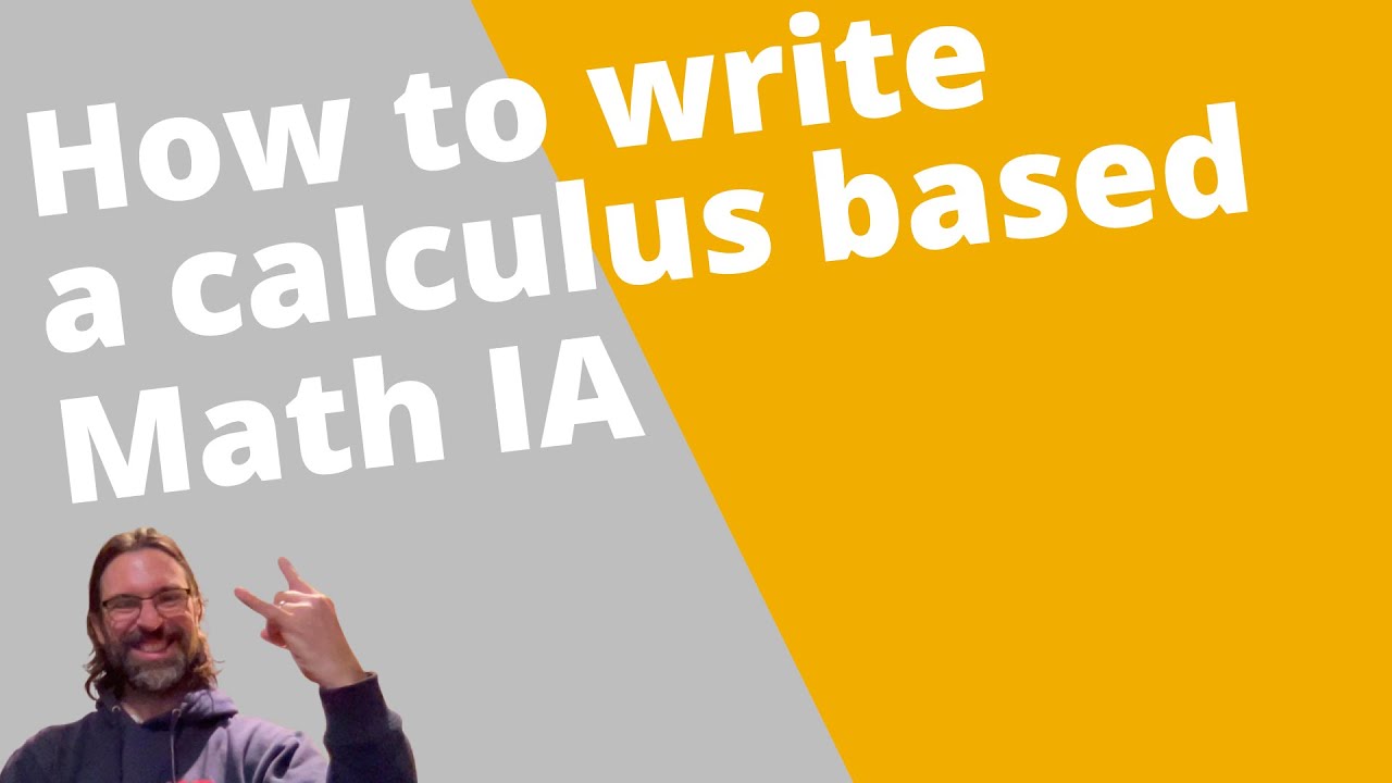 How to write a Calculus IA (IB Math Internal Assessment)