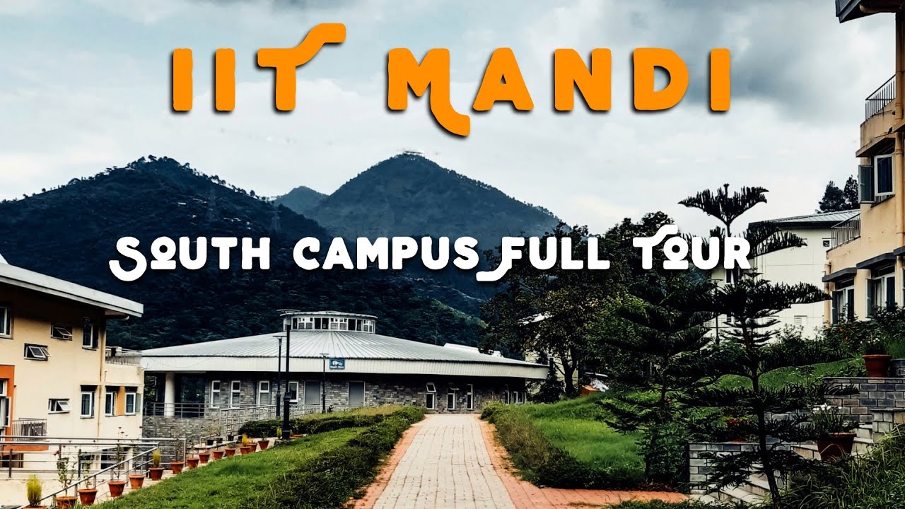 || IIT Mandi Full Campus Tour In 5 min.  SOUTH  ||