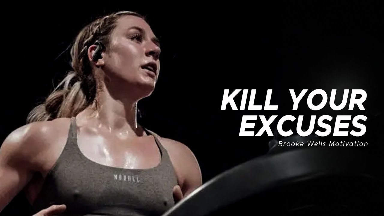 KILL YOUR EXCUSES 😔 BROOKE WELLS - Best Motivational Fitness Video