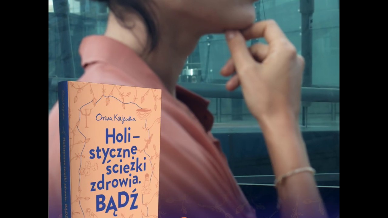 Orina Krajewska - Holistyczne ścieżki zdrowia. Bądź #3